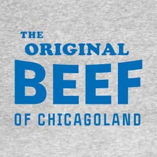 The Original Beef of Chicagoland (Alternative sign) T-Shirt